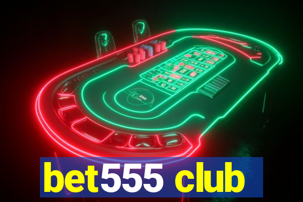 bet555 club